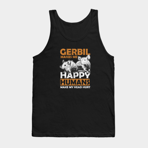 Gerbil Rodents Mammal Animal Lovers Pets Makes Me Happy Gift